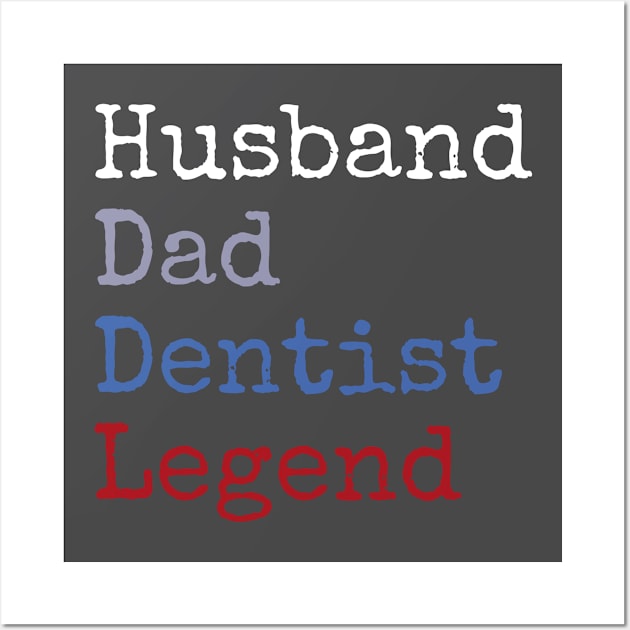 Husband Dad Dentist Legend Wall Art by Apollo Beach Tees